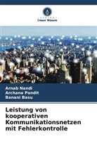 Banani Basu, Arnab Nandi, Archana Pandit - Leistung von kooperativen Kommunikationsnetzen mit Fehlerkontrolle