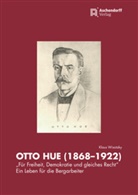 Klaus Wisotzky - Otto Hue (1868-1922) - "Für Freiheit, Demokratie und gleiches Recht"