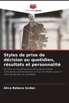Alice-Rebeca Iordan - Styles de prise de décision au quotidien, résultats et personnalité