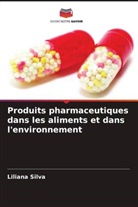 Liliana Silva - Produits pharmaceutiques dans les aliments et dans l'environnement