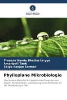 Pranaba Nanda Bhattacharyya, Sarm, Satya Ranjan Sarmah, Amarjyoti Tanti - Phylloplane Mikrobiologie