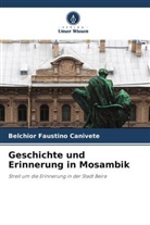 Belchior Faustino Canivete - Geschichte und Erinnerung in Mosambik