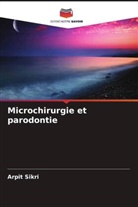 Arpit Sikri - Microchirurgie et parodontie