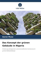 Aaron Musa - Das Konzept der grünen Gebäude in Nigeria