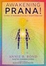 Annie B. Bond - Awakening Prana!