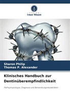 Thomas P Alexander, Thomas P. Alexander, Sharon Philip - Klinisches Handbuch zur Dentinüberempfindlichkeit
