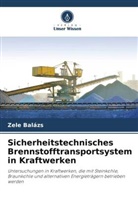 Zele Balázs - Sicherheitstechnisches Brennstofftransportsystem in Kraftwerken