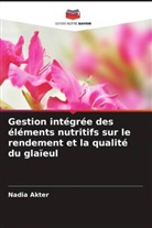 Nadia Akter - Gestion intégrée des éléments nutritifs sur le rendement et la qualité du glaïeul
