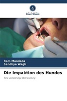 Ram Mundada, Sandhya Wagh - Die Impaktion des Hundes