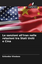 Esfandiar Khodaee - Le sanzioni all'Iran nelle relazioni tra Stati Uniti e Cina