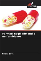 Liliana Silva - Farmaci negli alimenti e nell'ambiente