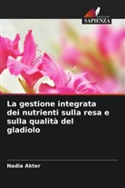 Nadia Akter - La gestione integrata dei nutrienti sulla resa e sulla qualità del gladiolo