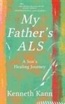 Kenneth Kann - My Father's ALS