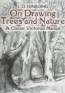 James Duffield Harding - On Drawing Trees And Nature