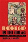 Jeffrey S. Hardy, Hardy Jeffrey S., Jeffrey S Hardy - Finding God in the Gulag