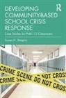 Susan H. Shapiro, Susan Shapiro, Susan H. Shapiro - Developing Community-Based School Crisis Response