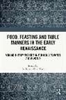 Guillermo Alvar Nuno, Guillermo Alvar Nuño - Food, Feasting and Table Manners in the Early Renaissance