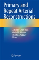 Sachinder Singh Hans, Timothy J Nypaver, Timothy J. Nypaver, Mitchell R Weaver, Mitchell R. Weaver - Primary and Repeat Arterial Reconstructions