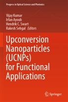 Irfan Ayoub, Hendrik C Swart et al, Vijay Kumar, Rakesh Sehgal, Hendrik C. Swart - Upconversion Nanoparticles (UCNPs) for Functional Applications