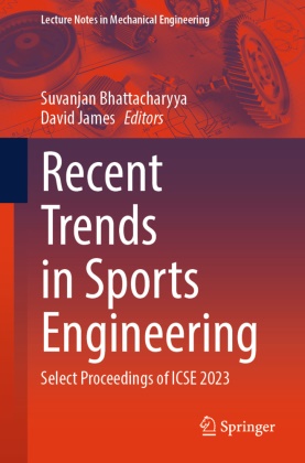 Suvanjan Bhattacharyya, James, David James - Recent Trends in Sports Engineering Select Proceedings of ICSE 2023