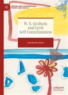 Sam Buchan-Watts - W. S. Graham and Lyric Self-Consciousness