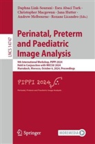 Esra Abaci Turk, Jana Hutter, Roxane Licandro, Daphna Link-Sourani, Christopher Macgowan, Christopher Macgowan et al... - Perinatal, Preterm and Paediatric Image Analysis