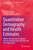 Christos H Skiadas, Skiadas, Charilaos Skiadas, Christos H Skiadas - Quantitative Demography and Health Estimates