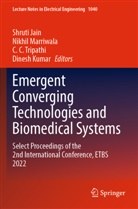 C C Tripathi et al, Shruti Jain, Dinesh Kumar, Nikhil Marriwala, C. C. Tripathi - Emergent Converging Technologies and Biomedical Systems