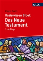 Klaus Dorn, Klaus (Dr.) Dorn - Basiswissen Bibel: Das Neue Testament