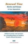 Es'Kia Mphahlele - Renewal Time Stories and Essays