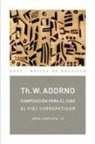 Theodor W. Adorno - Composición para el cine : el fiel correpetidor : obra completa 15