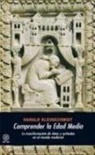 Comprender la Edad Media. La transformación de ideas y actitudes en el mundo medieval