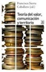 Francisco Sierra Caballero - Teoría del valor, comunicación y territorio