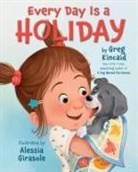 Greg Kincaid, Alessia Girasole - Every Day Is a Holiday