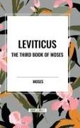 Moses - Leviticus: The Third Book of Moses