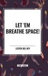 Del Lester Rey, Lester Rey - Let 'em Breathe Space!