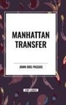 John Dos Passos - Manhattan Transfer