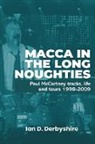 Ian D Derbyshire - Macca in the Long Noughties