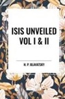 H P Blavatsky, H. P. Blavatsky - Isis Unveiled Vol I & II
