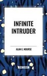 Alan E Nourse, Alan E. Nourse - Infinite Intruder