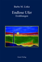 Barbe Maria Linke, Steffen Mertens - Endlose Ufer
