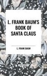L. Frank Baum - L. Frank Baum's Book of Santa Claus