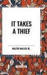 Walter Miller - It Takes a Thief