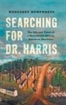 Margaret Humphreys - Searching for Dr. Harris