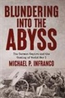 Michael P. Infranco - Blundering into the Abyss