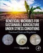 Tongmin Sa - Beneficial Microbes for Sustainable Agriculture under Stress Conditions