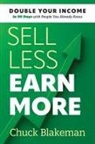 Chuck Blakeman - Sell Less, Earn More