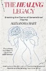 Alexandra Hart - The Healing Legacy - Breaking the Chains of Generational Trauma
