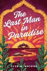 Syed M Masood, Syed M. Masood - The Last Man in Paradise