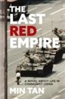 Min Tan - THE LAST RED EMPIRE